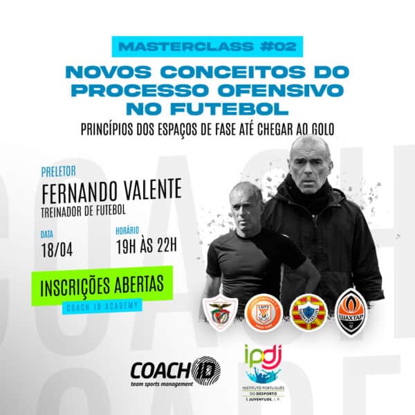 Masterclass com Fernando Valente - Novos conceitos do processo ofensivo no futebol